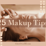 The Ultimate Makeup Over 50 Guide: 25 Expert Tips for a Flawless, Ageless Look