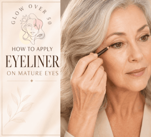Read more about the article How to Apply Eyeliner on Mature Eyes: My 7-Step Routine for a Soft, Lifted Look